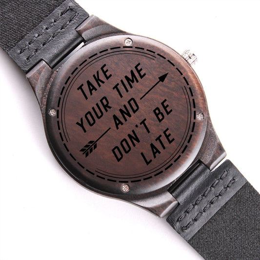 Gift For Him | Engraved Wooden Watch - Take Your Time