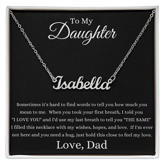 Gift For Daughter | Custom Name Necklace - Last Breathe From Dad