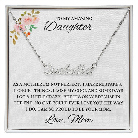 Gift For Daughter | Custom Name Necklace - I'm Not Perfect From Mom